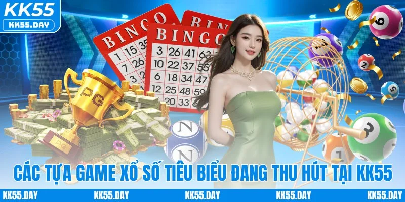 Các tựa game xổ số tiêu biểu đang thu hút tại KK55