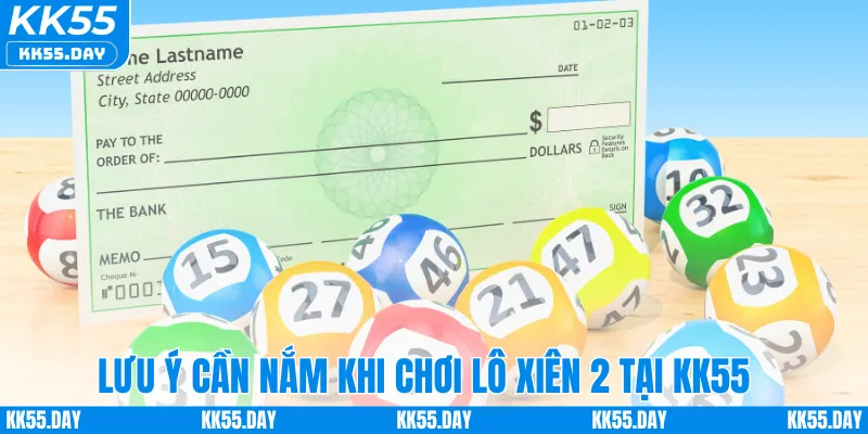 Lưu ý cần nắm khi chơi lô xiên 2 tại KK55