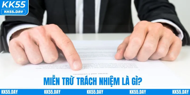 Miễn trừ trách nhiệm là gì?