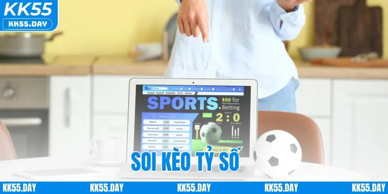 Soi Kèo Tỷ Số - Bí Kíp Dự Đoán Chuẩn Xác Từ Chuyên Gia KK55